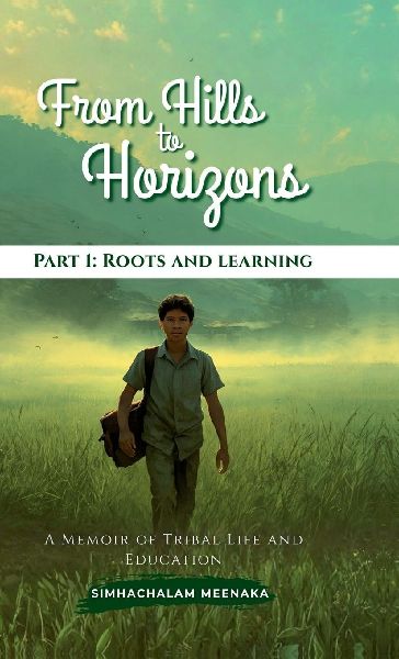 From Hills to Horizons: A Memoir of Tribal Life and Education