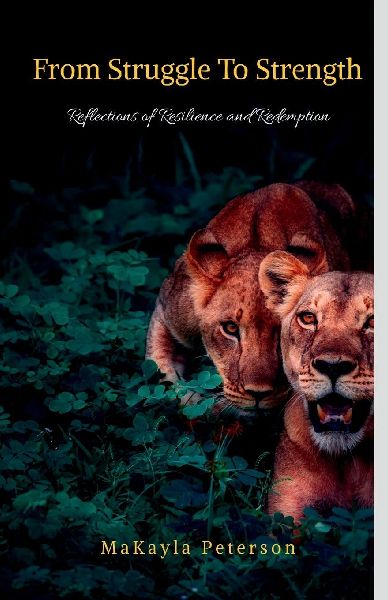 From Struggle To Strength: Reflections of Resilience and Redemption