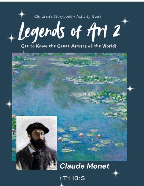 Legends of Art 2 Claude Monet: Get to Know the Great Artists of the World!