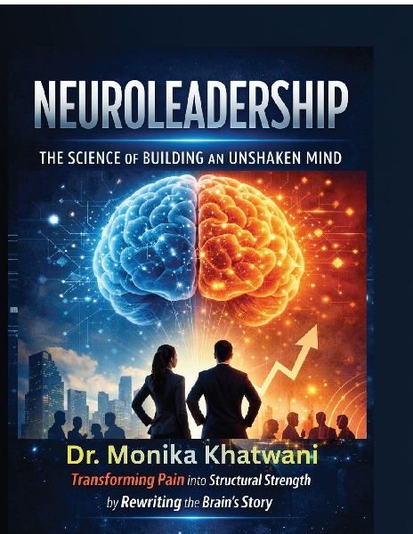 Neuroleadership: The Science of Building an Unshaken Mind: Transforming Pain into Structural Strength by Rewriting the Brain's Story
