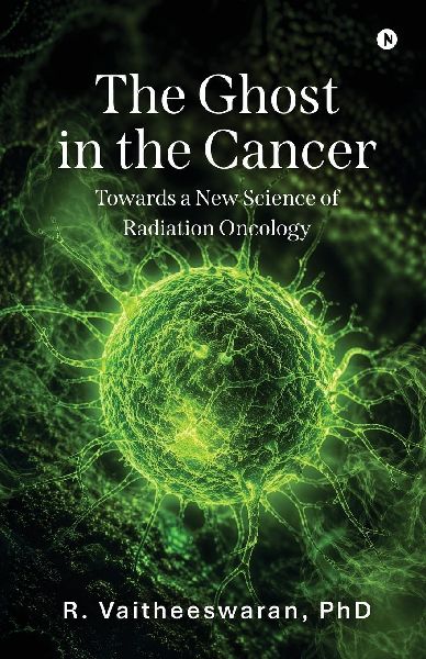 The Ghost in the Cancer: Towards a New Science of Radiation Oncology