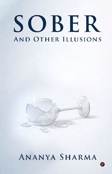 Sober: And Other Illusions