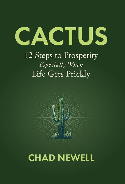 Cactus: 12 Steps to Prosperity, Especially When Life Gets Prickly