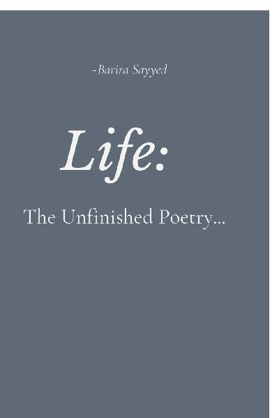 Life: The Unfinished Poetry