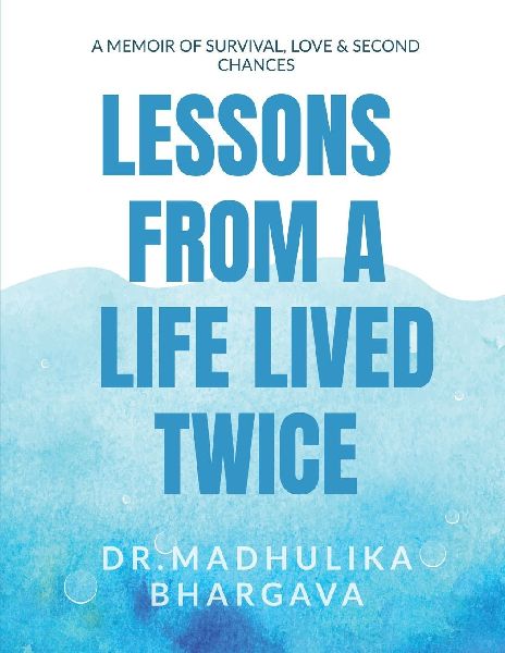 Lessons from a Life Lived Twice: A Memoir of Survival, Love, and Second Chances
