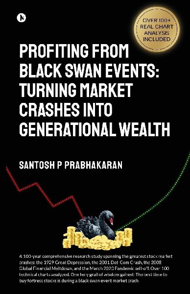 Profiting From Black Swan Events: Turning Market Crashes Into Generational Wealth