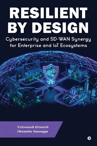 Resilient by Design: Cybersecurity and SD-WAN Synergy for Enterprise and IoT Ecosystems