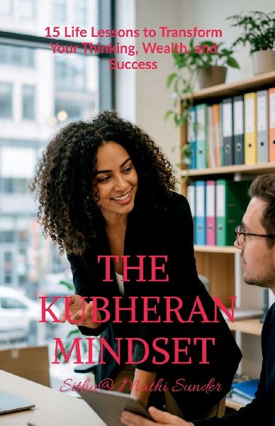 The Kubheran Mindset: 15 Life Lessons to Transform Your Thinking, Wealth, and Success