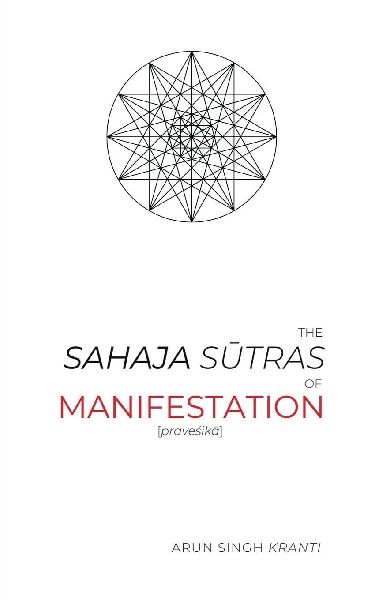 The Sahaja Sutras of Manifestation: [pravesika]