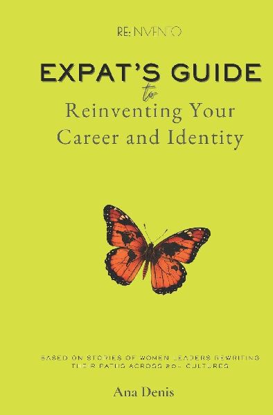 Reinvento: Expats Guide to Reinventing Your Career and Identity