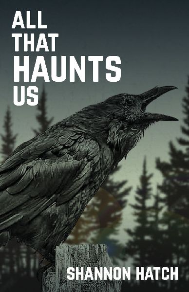 All That Haunts Us