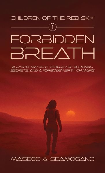 Forbidden Breath, A Dystopian Sci-Fi Thriller of Survival, Secrets, and a Forbidden Birth on Mars