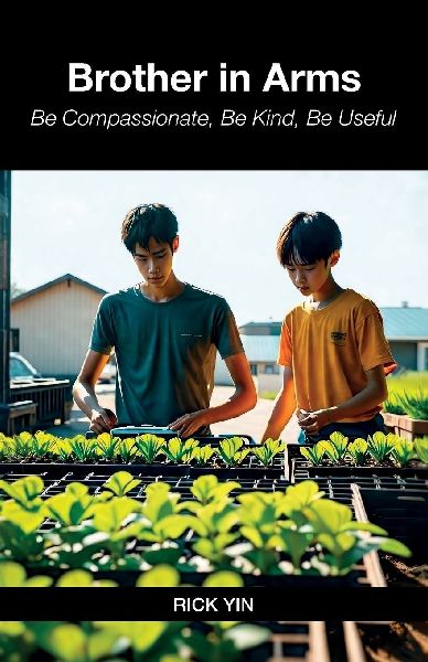 Brother in Arms, Be Compassionate, Be  Kind, Be Useful