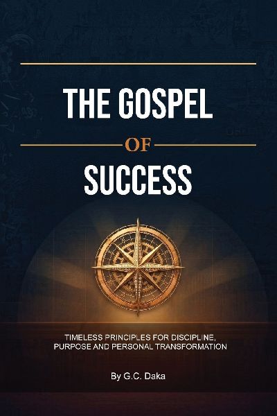The Gospel of Success, Timeless Principles for Discipline, Purpose and Personal Transformation