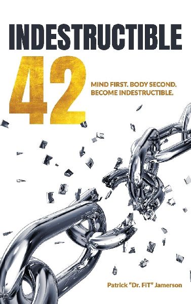 INDESTRUCTIBLE 42, Mind First. Body Second. Become INDESTRUCTIBLE.