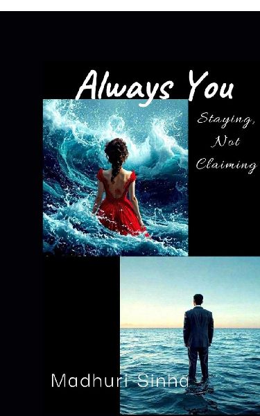 Always You: Staying, Not Claiming