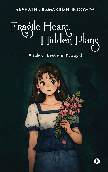 Fragile Heart, Hidden Plans: A tale of Trust and Betrayal