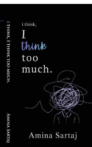 i think, I think too much.