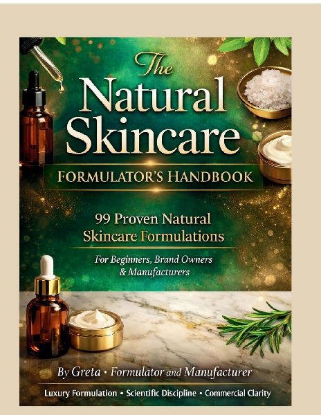 The Natural Skincare Formulators Handbook: 99 Proven Natural Skincare Formulations