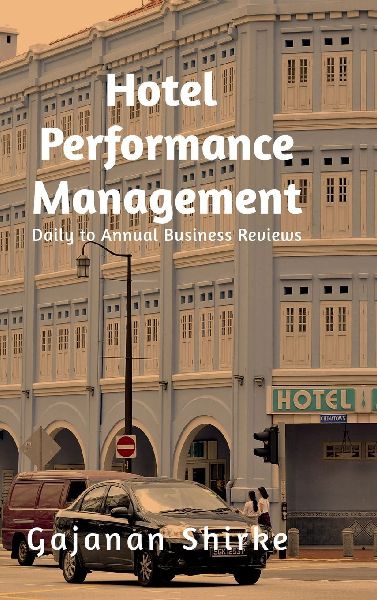 Hotel Performance Management: Daily to Annual Business Reviews