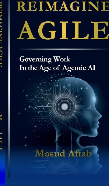 Reimagine Agile: Governing Work In the Age of Agentic AI