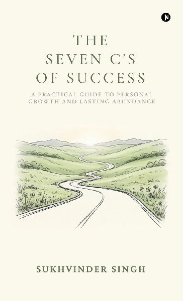The Seven C's of Success: A Practical Guide to Personal Growth and Lasting Abundance