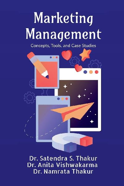 Marketing Management: Concepts, Tools, and Case Studies