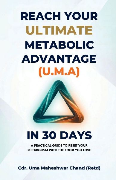 Reach Your Ultimate Metabolic Advantage (U.M.A) in 30 Days: A Practical Guide to Reset Your Metabolism with the Food You Love