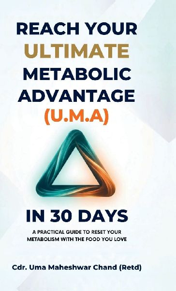 Reach Your Ultimate Metabolic Advantage (U.M.A) in 30 Days: A Practical Guide to Reset Your Metabolism with the Food You Love