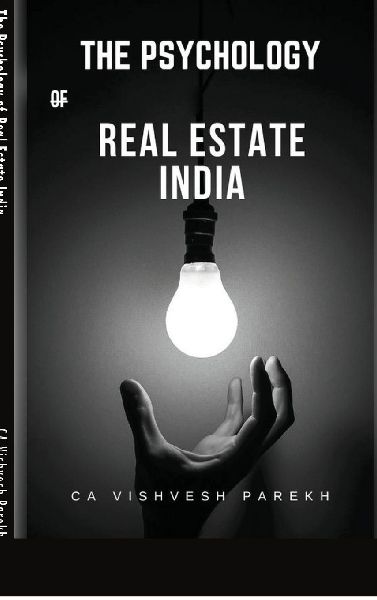 The Psychology of Real Estate India: The Smart Indian Buyer & Investor's Complete Guide to Home Buying, Property Investment, RERA Rights & the Mindset That Builds Generational Wealth