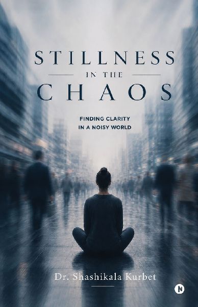 Stillness in the Chaos: Finding Clarity in a Noisy World
