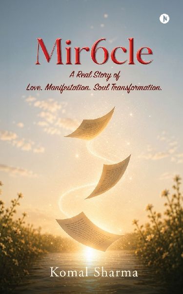 Mir6cle: A Real Story of Love. Manifestation. Soul Transformation.