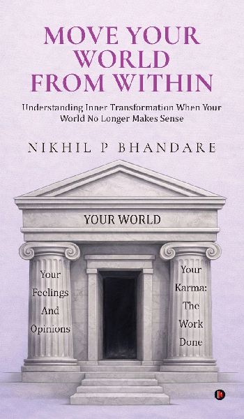 Move Your World From Within: Understanding Inner Transformation When Your World No Longer Makes Sense