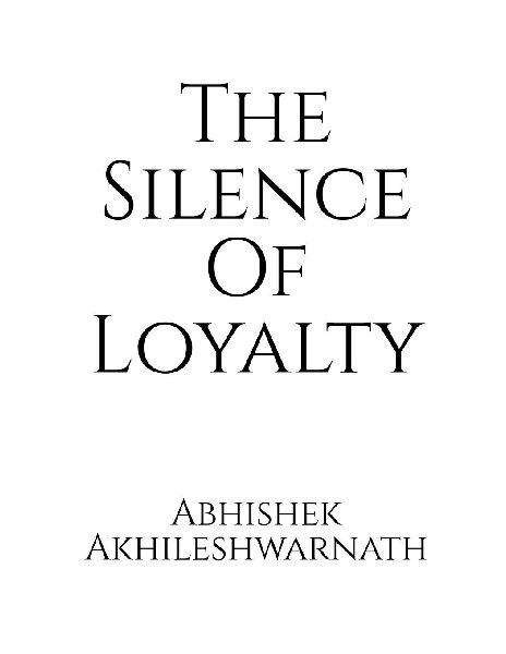 The Silence Of Loyalty: Part 1 of the saga of The Serpent and The Sun