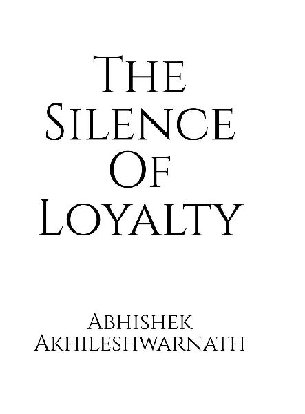 The Silence Of Loyalty: Part 1 of the saga of The Serpent and The Sun