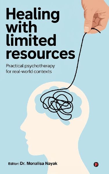 Healing with Limited Resources: Practical Psychotherapy for Real-World Contexts