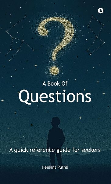 A Book of Questions: A Quick Reference Guide For Seekers