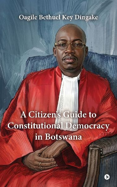 A Citizens Guide to Constitutional Democracy in Botswana