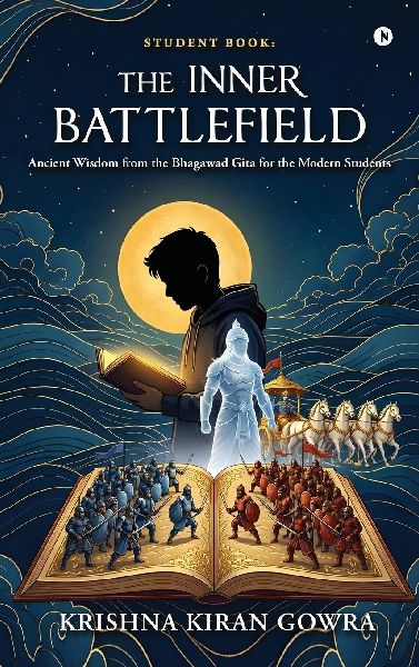 Student Book: The Inner Battlefield: Ancient Wisdom From the Bhagawad Gita for the Modern Students
