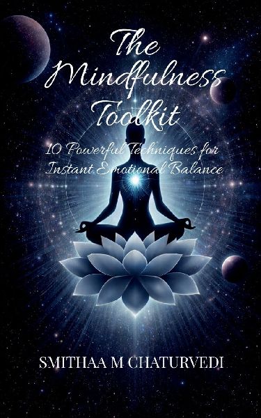 The Mindfulness Toolkit: 10 Powerful Techniques for Instant Emotional Balance