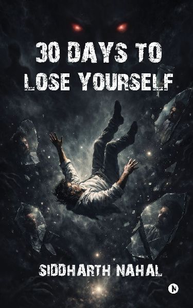 30 Days to Lose Yourself: A Psychological Horror Poetry Collection: 30 Dark Poems of Fear, Identity, and Erasure
