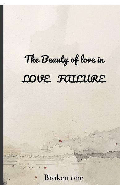 The Beauty of Love in LOVE FAILURE.