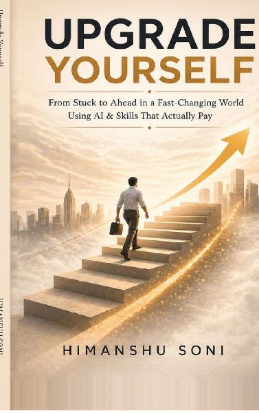 Upgrade Yourself: From Stuck to Ahead in a Fast-Changing World using AI & Skills That Actually Pay