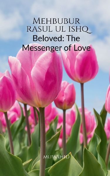 Mehbubur rasul ul Ishq: Beloved: The Messenger of Love