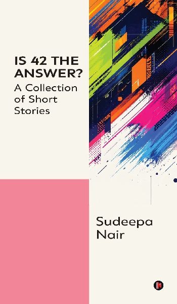 Is 42 the Answer?: A Collection of Short Stories
