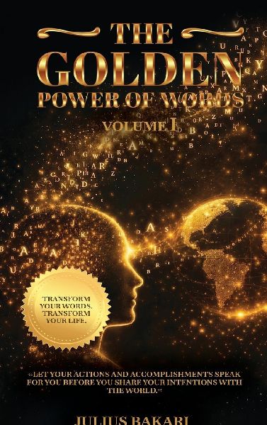 The Golden Power of Words - Vol 1: A Journey of Life, Destiny, and Eternal Purpose