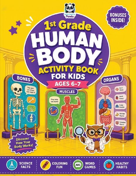 1st Grade Human Body Activity Book for Kids Ages 6-7: Fun Daily Practice Science Workbook, STEM & Teaching Resource for Homeschool, Classroom, Summer | Amazing Facts, Coloring Pages, Mazes, Word Games, 5 Senses, Healthy Habits & Creative Worksheet Lessons