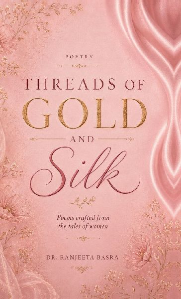 Threads of Gold and Silk: Poems Crafted from the Tales of Women