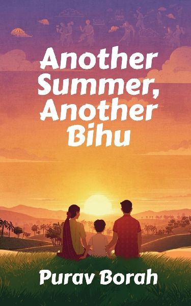 Another Summer, Another Bihu: Unlocking Memories in Assam