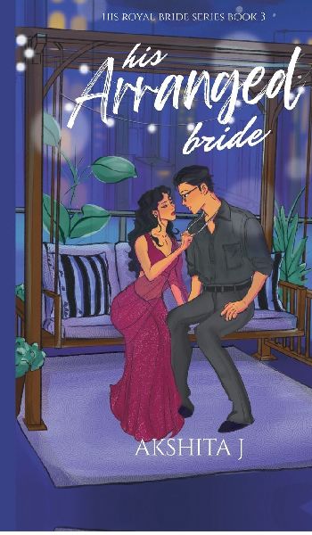 His Arranged Bride: Indian Billionaire Arranged Marriage Romance